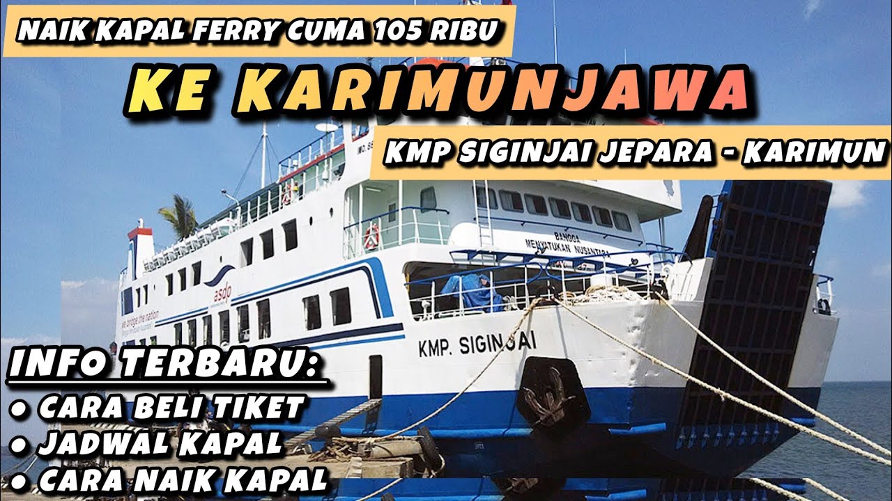 KAPAL FERRY SIGINJAI JEPARA - KARIMUNJAWA