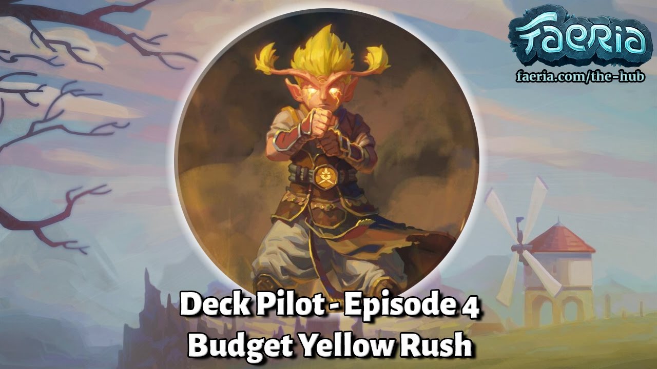 Faeria Deck Pilot - Episode 4 - Budget Yellow Rush
