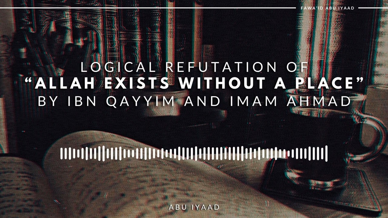 “Allah Exists Without a Place” - Refuted with Logical Arguments | Abu Iyaad