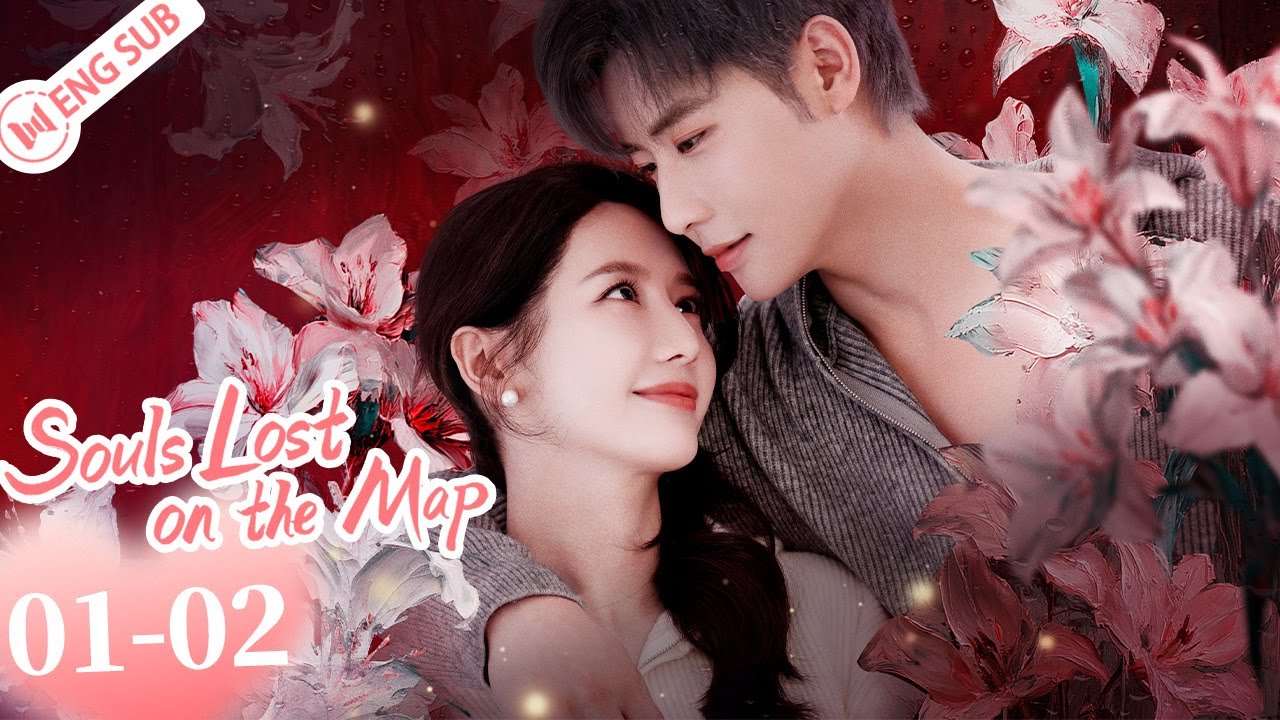 Souls Lost on the Map EP01-02 (Li Mozhi, Dai Gaozheng) | 她的轨迹 Her Trajectory | ENG SUB
