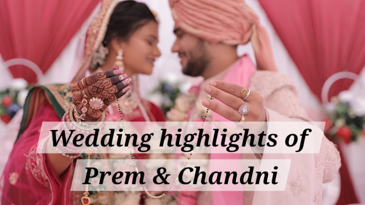 Wedding Hightlights of Prem and Chandni 