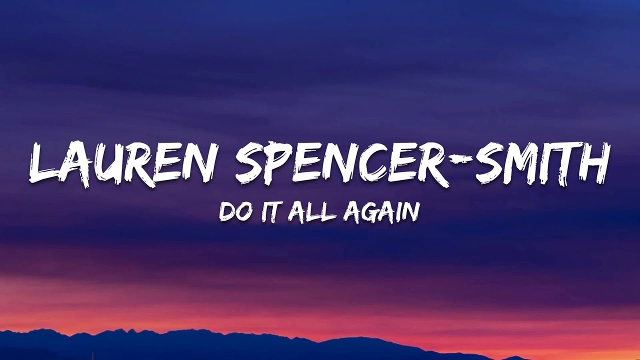 Lauren Spencer Smith – Do It All Again (Lyrics)