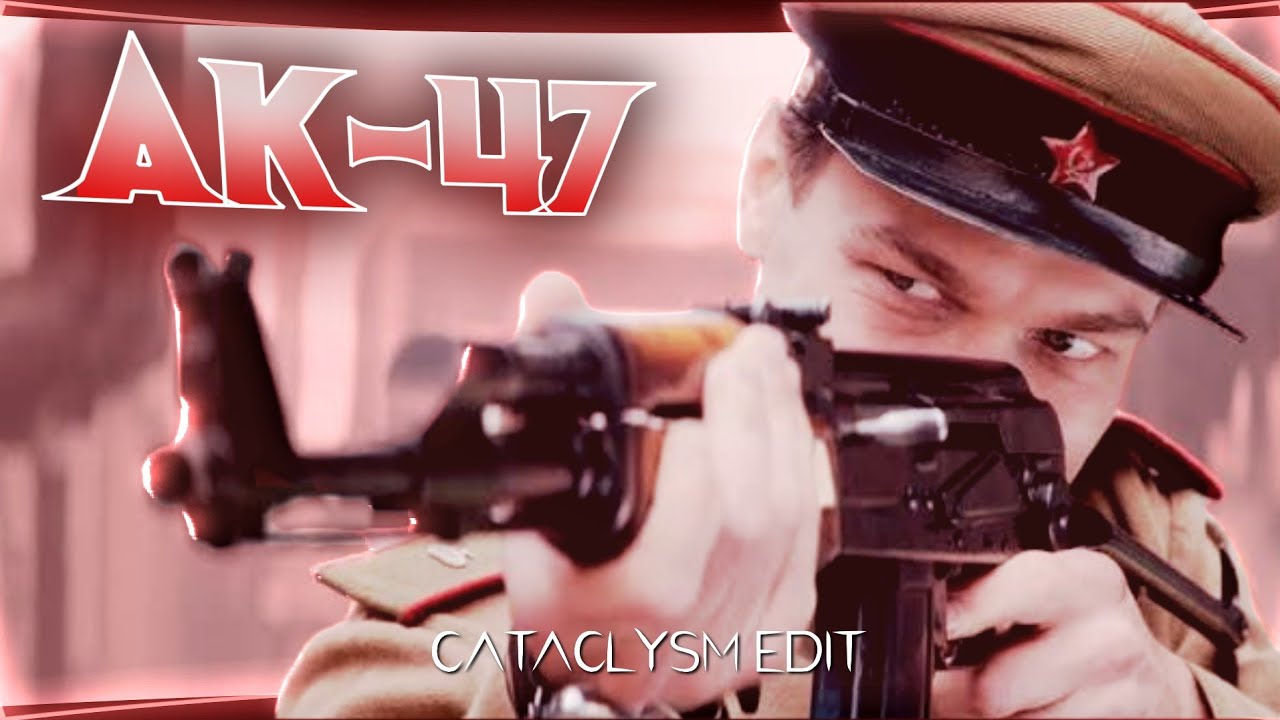 【AK-47】- CATACLYSM - [EDIT]