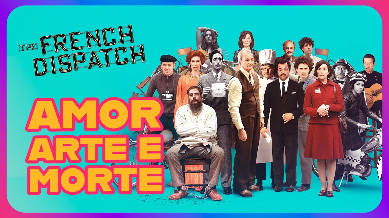 Crônica Francesa: Como Wes Anderson Explora o Amor, a Arte e a Morte | Cinema nos Trilhos #001