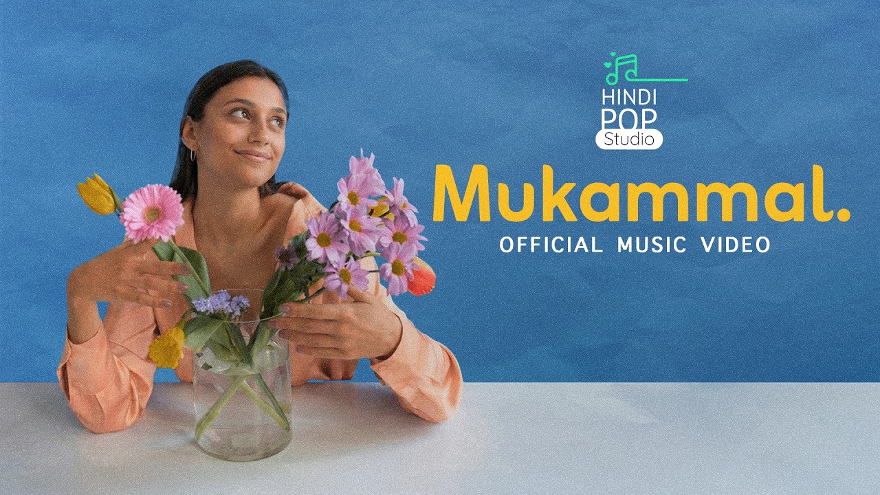 Mukammal - Official Music Video | Hindi Indie Pop 2026