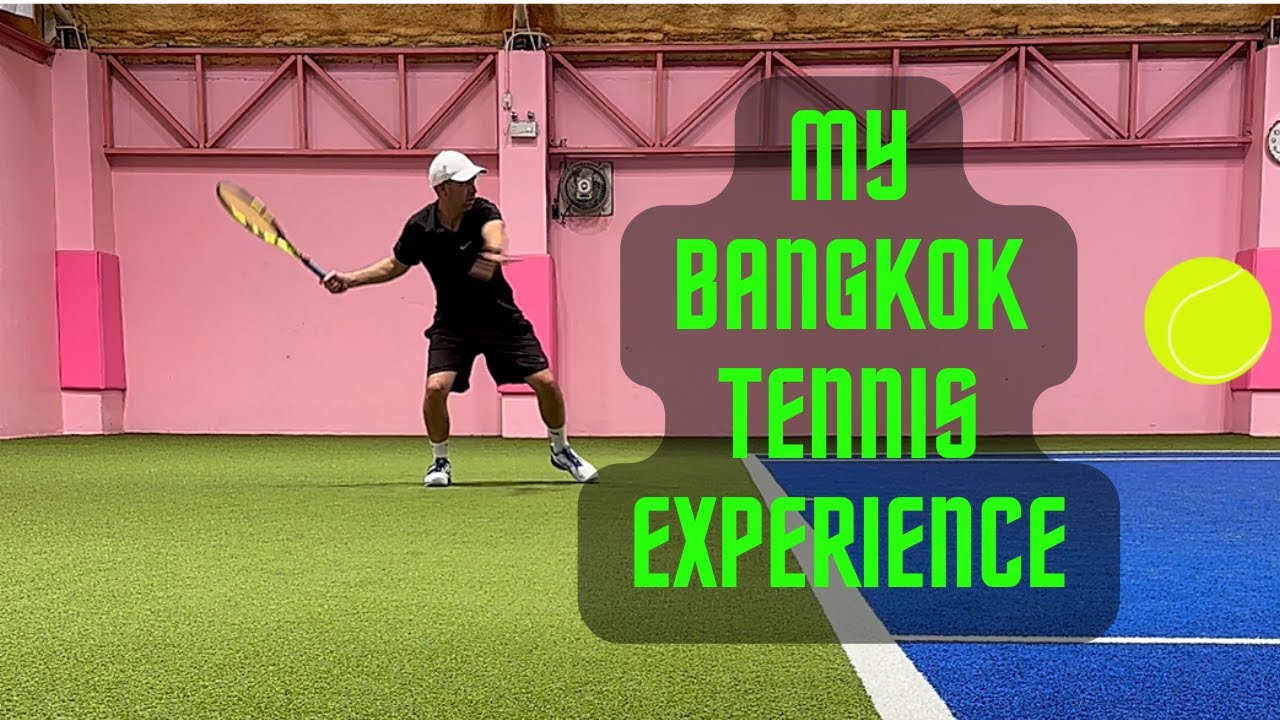 Tennis in Bangkok, Thailand: Pros, Cons and Surprises