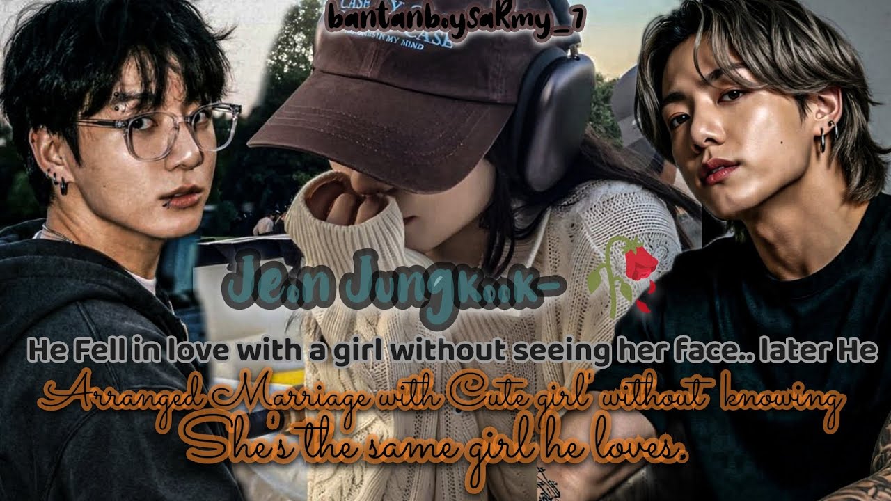 [2/2]🥀He fell in love with girl without seeing her face later he Arranged Marriage with girl without