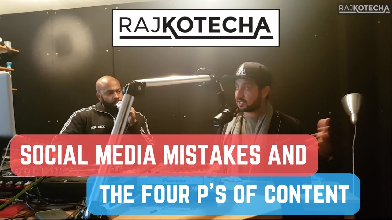 Raj Kotecha x Mr Dex - Four P's of Content and Social Media Mistakes