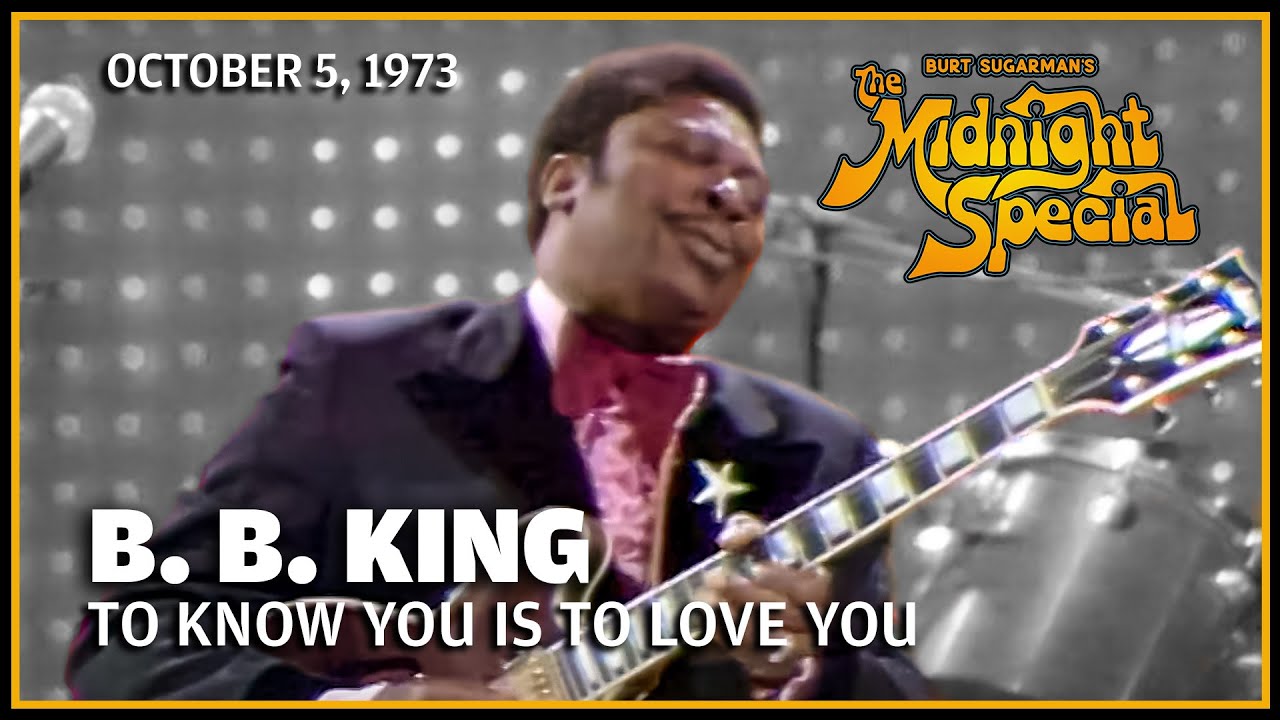 To Know You Is to Love You - B. B. King | The Midnight Special