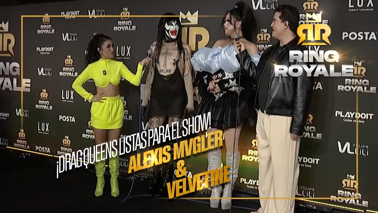 Alexis Mvgler & Velvetine dicen estar listas para la pelea de Drag Queens del #RingRoyale