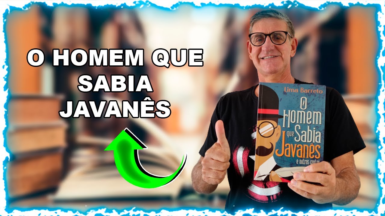 O HOMEM QUE SABIA JAVANÊS - UFU - Lima Barreto - Resumo + análise