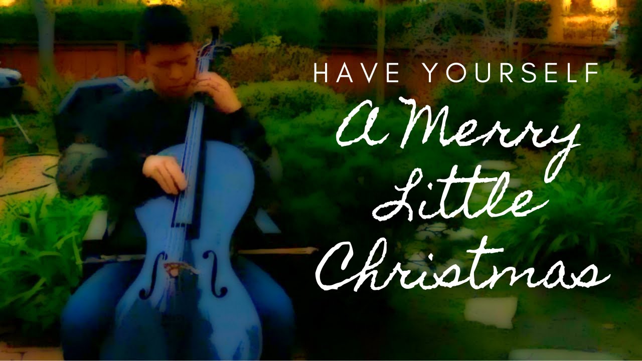 Have Yourself A Merry Little Christmas (Cello + Looping Pedal)