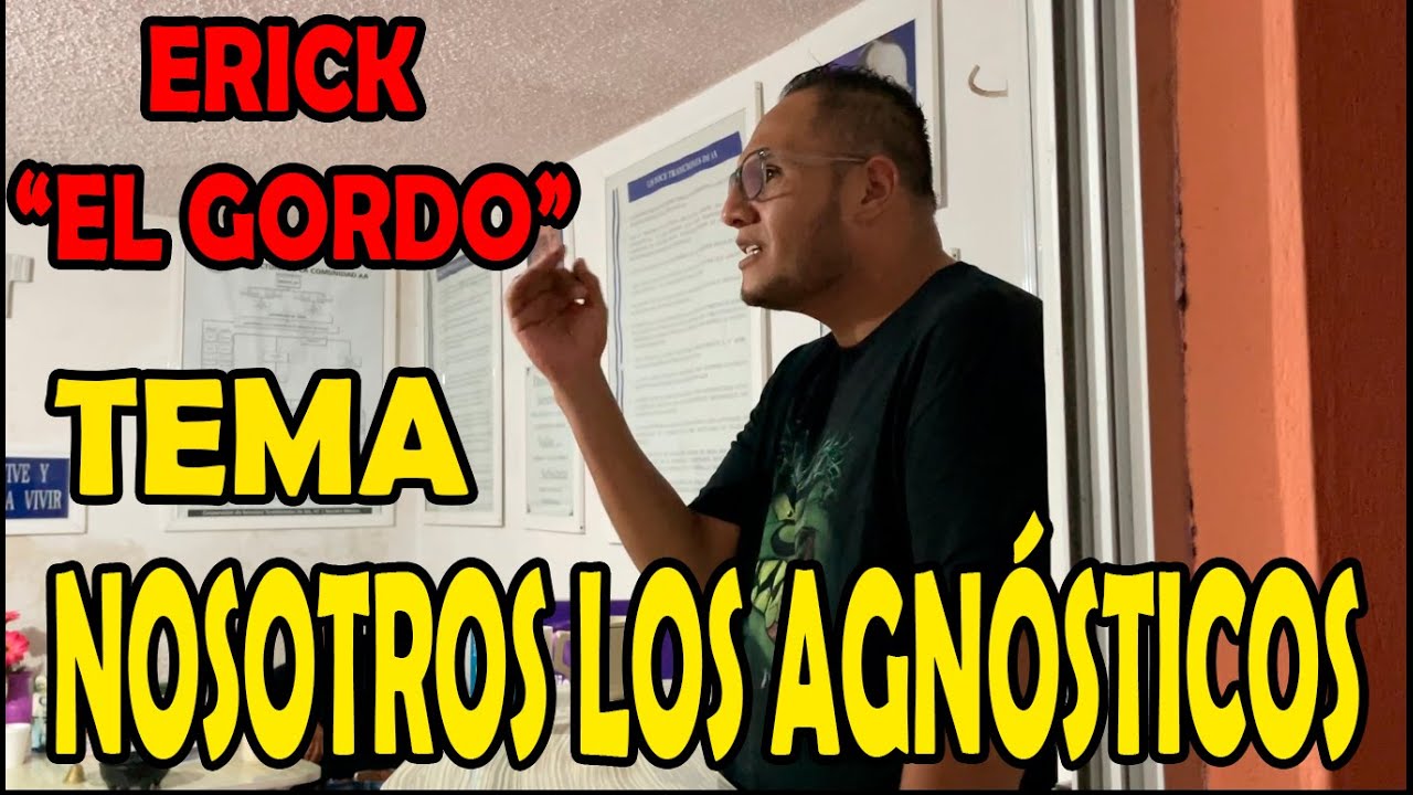 ERICK EL GORDO COMPARTE // EL TEMA CUARTO CAPITULO LOS AGNOSTICOS