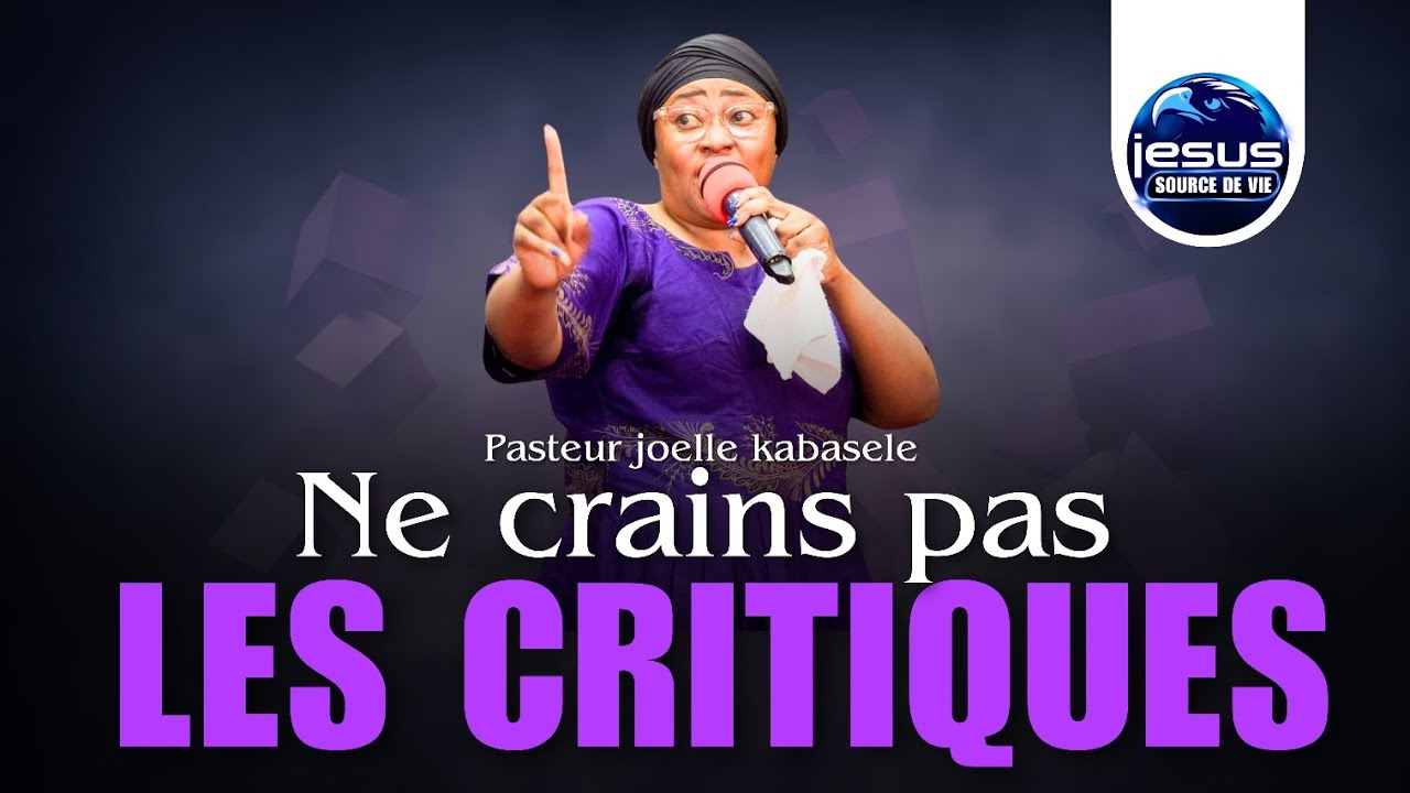 Pasteur joelle Kabasele | Ne crains pas les critiques