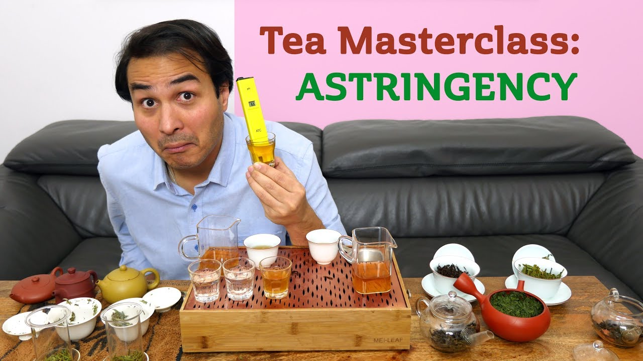 Tea Masterclass: Astringency