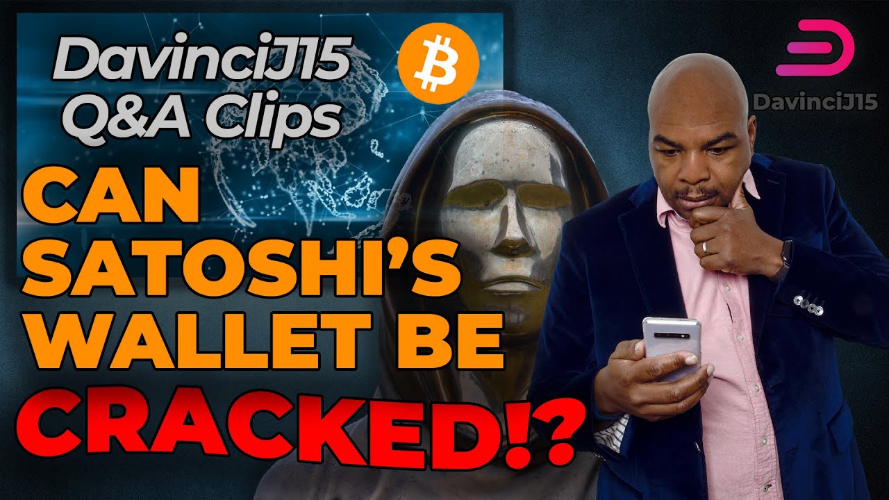 CAN SATOSHI'S WALLET BE CRACKED?