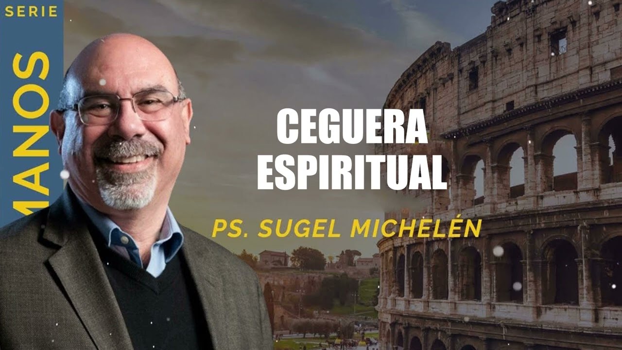 Ceguera espiritual | Marcos 8:1-26 | Ps. Sugel Michelén
