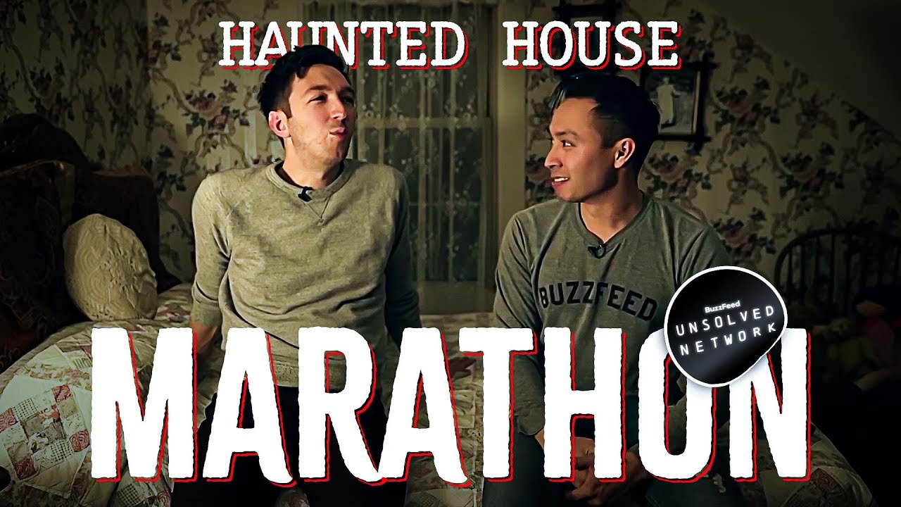 BuzzFeed Unsolved Haunted House Marathon