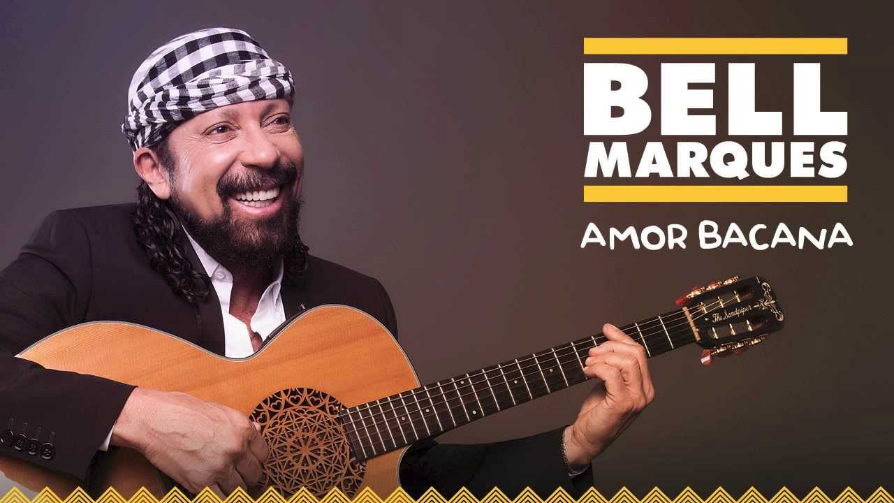 Bell Marques - Amor Bacana