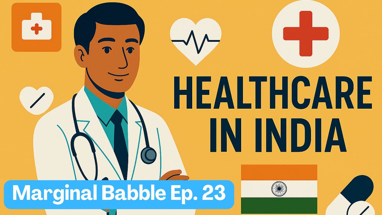 Indian Healthcare Industry | Marginal Babble Ep.23 with Professor Chirantan Chatterjee