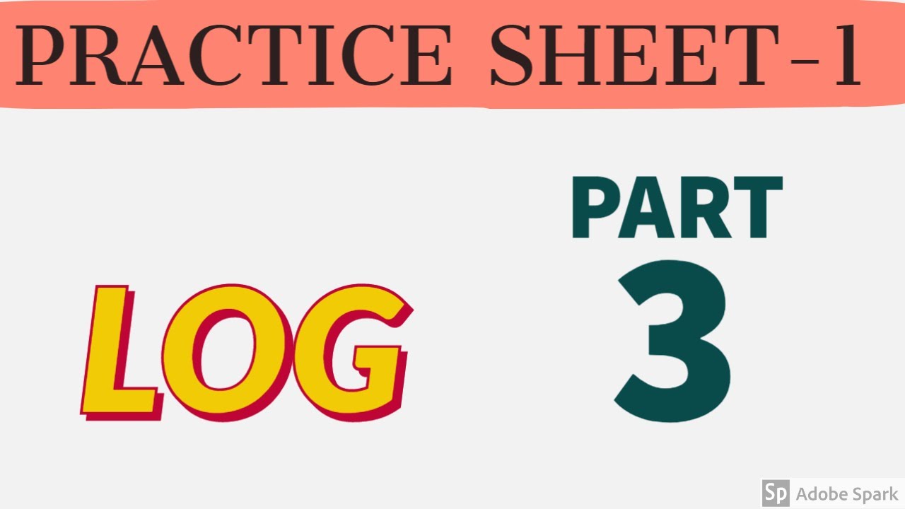 PRACTICE QUESTION OF LOG FOR IITJEE MAINS AND ADVANCE , HIGH LEVEL QUESTIONS ON LOG BY K.N SINGH