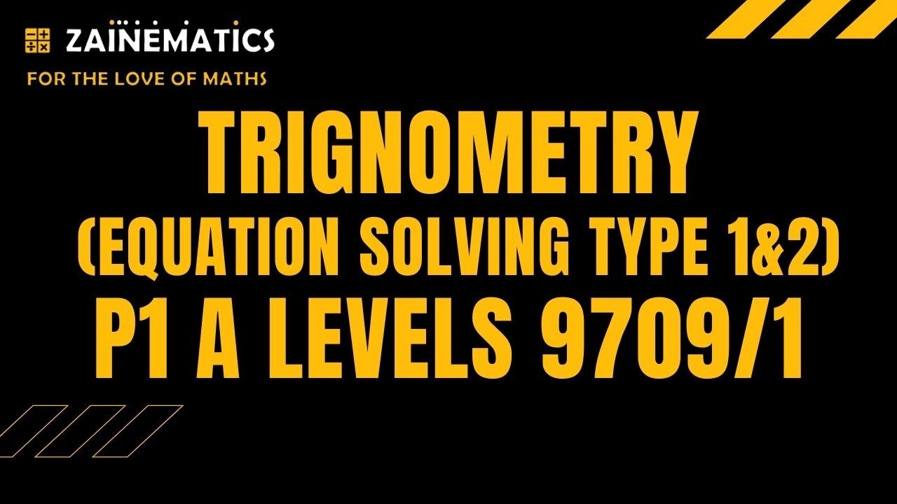 P1 TRIGNOMETRY EQUATION SOLVING TYPE 1 & 2 ALEVELS MATHS 9709