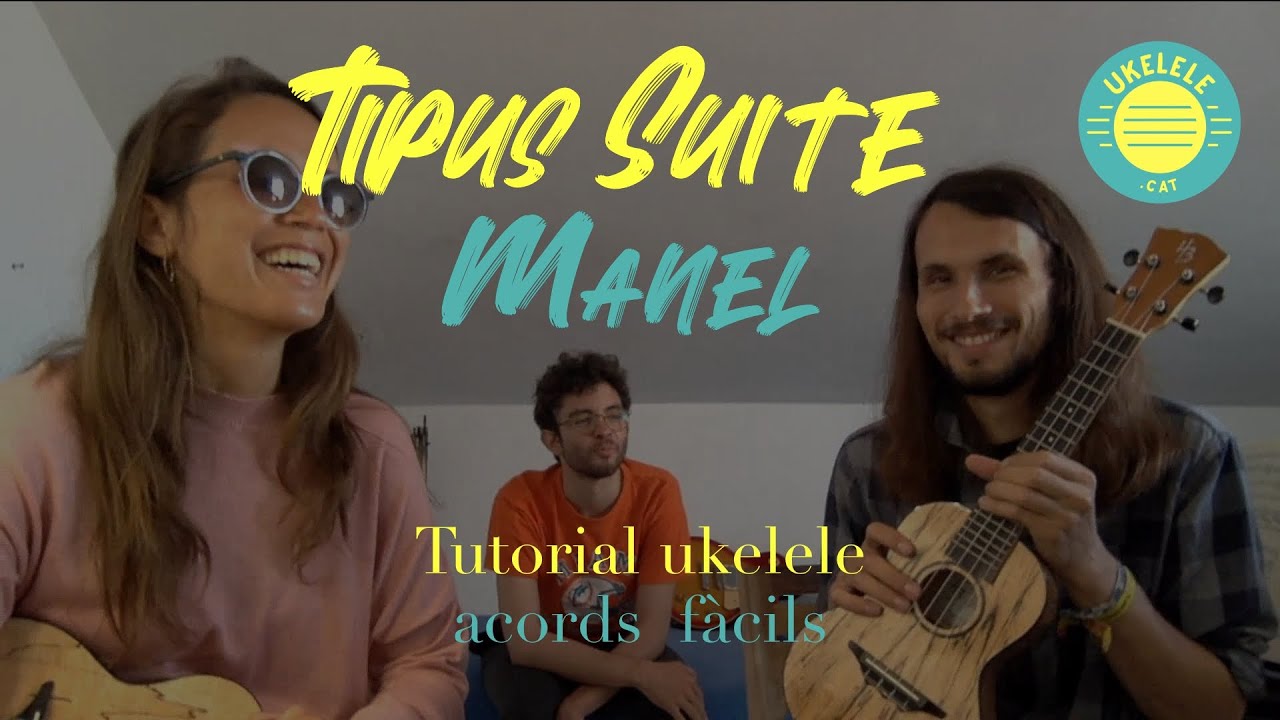 Tipus Suite - Manel (Acords i tutorial ukelele en català)