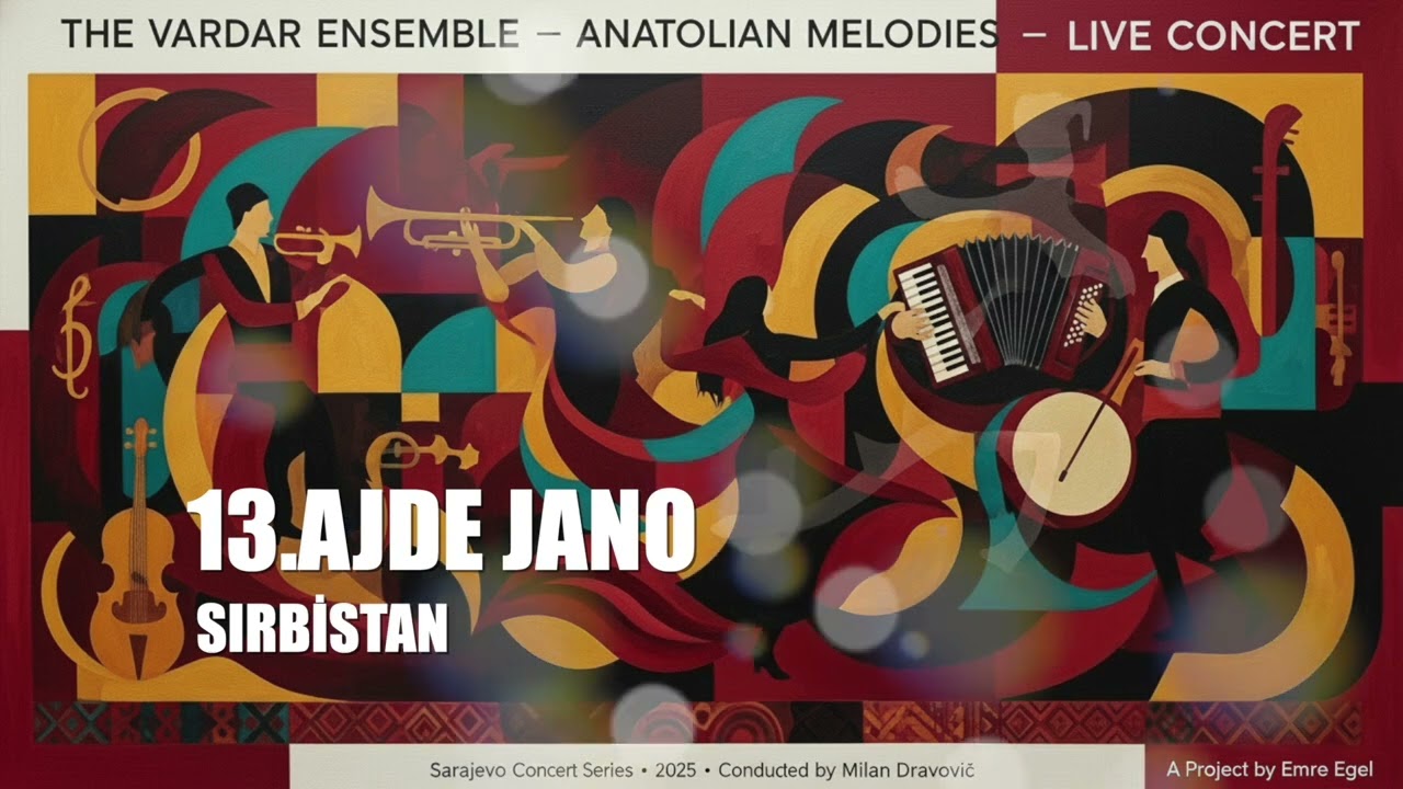 The Vardar Ensemble – 13. Ajde Jano (Live in Sarajevo 2025) | Anatolian Melodies