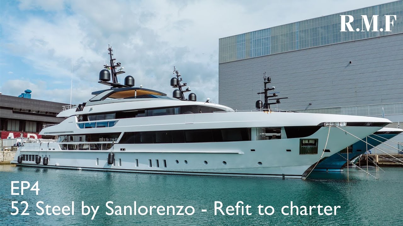 BEHIND THE BUILD - R.M.F 52 Steel by Sanlorenzo - Refit to charter