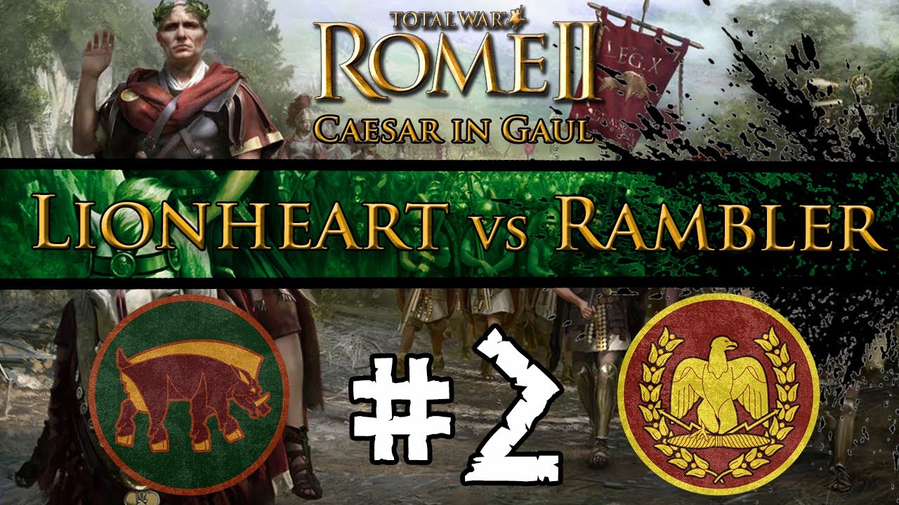 Total War: Rome II - Caesar In Gaul: Multiplayer Campaign w/ The Rambler ~ #2