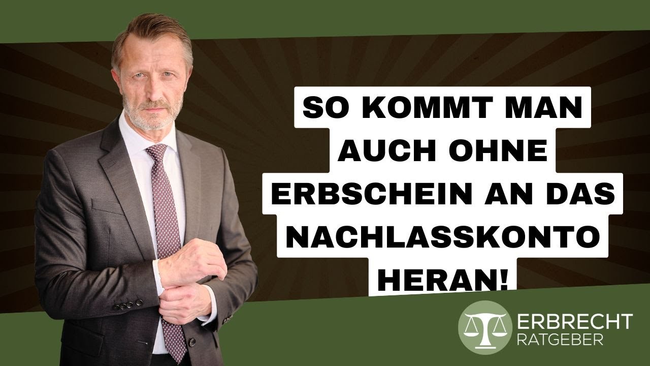 So kommt man auch ohne Erbschein an das Bankkonto des Erblassers heran!