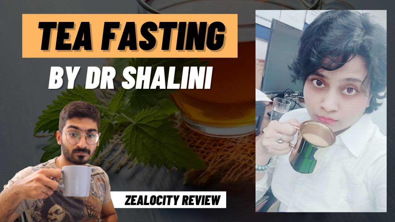 Tea Fasting by Dr Shalini - More Doctor BS 🤦&zwj;♂️ | Zealocity Review