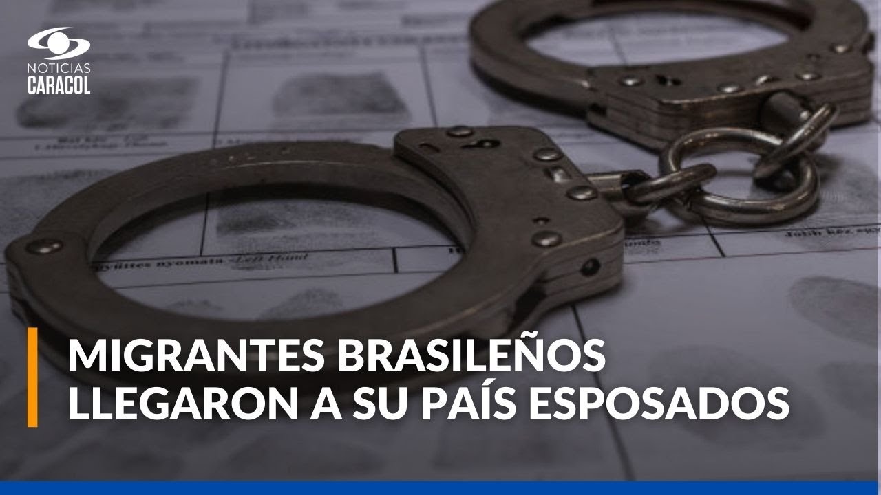 Gobierno de Brasil denunció el uso de esposas contra sus ciudadanos durante vuelos de deportaciones