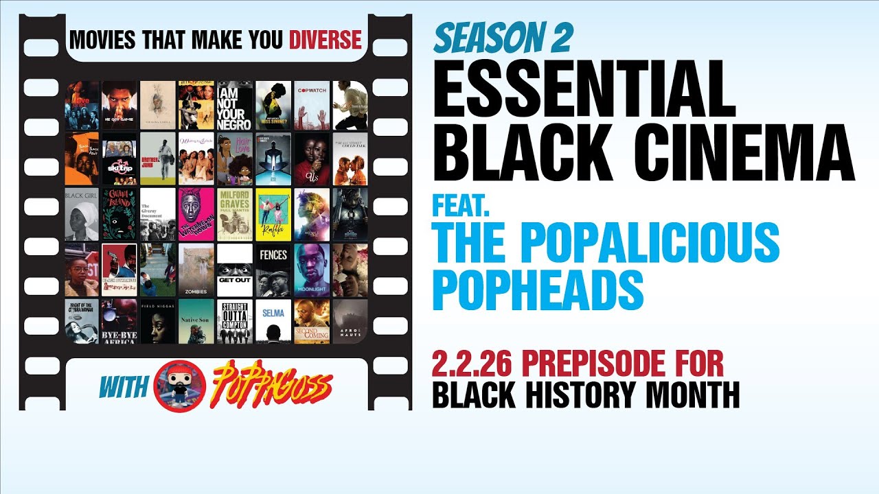 Essential Black Cinema feat. The Popalicious Popheads (Black History Month Prepisode)