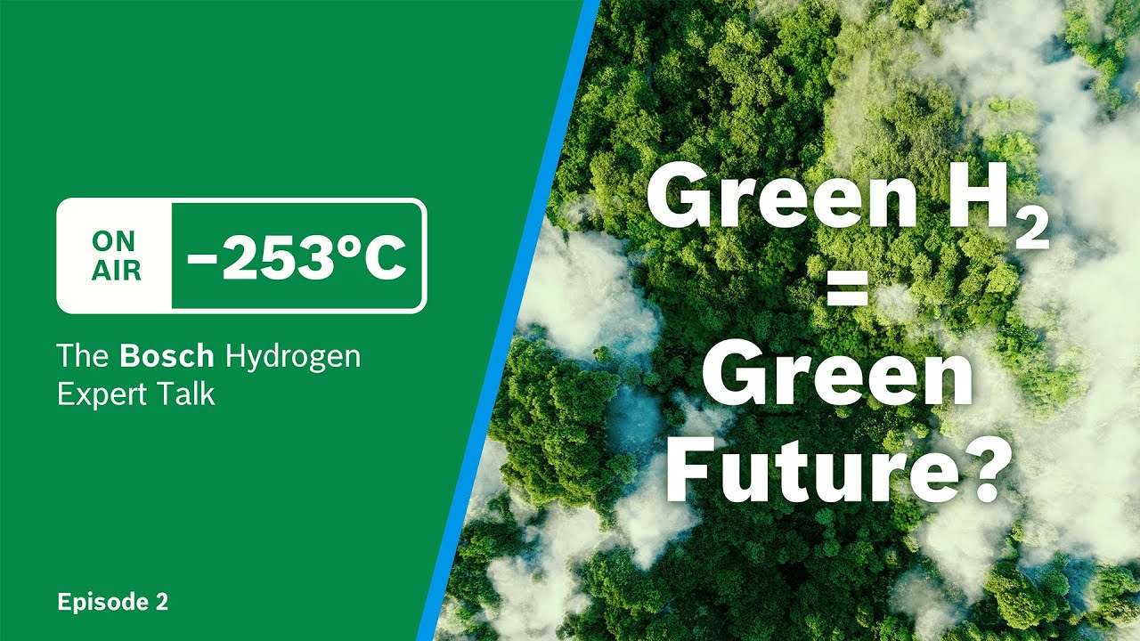 Green Hydrogen = Green Future? | -253°C | The Bosch Hydrogen Expert Talk #2