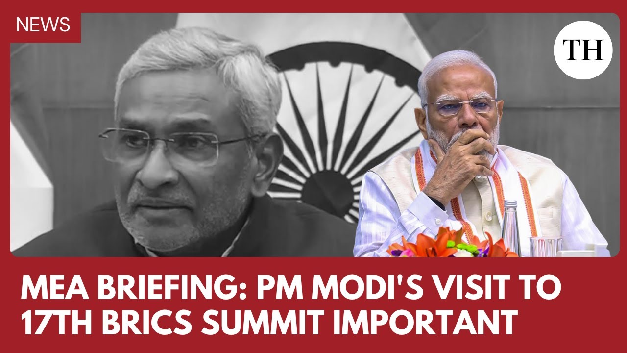 MEA briefing: PM Modi's visit to 17th BRICS summit important