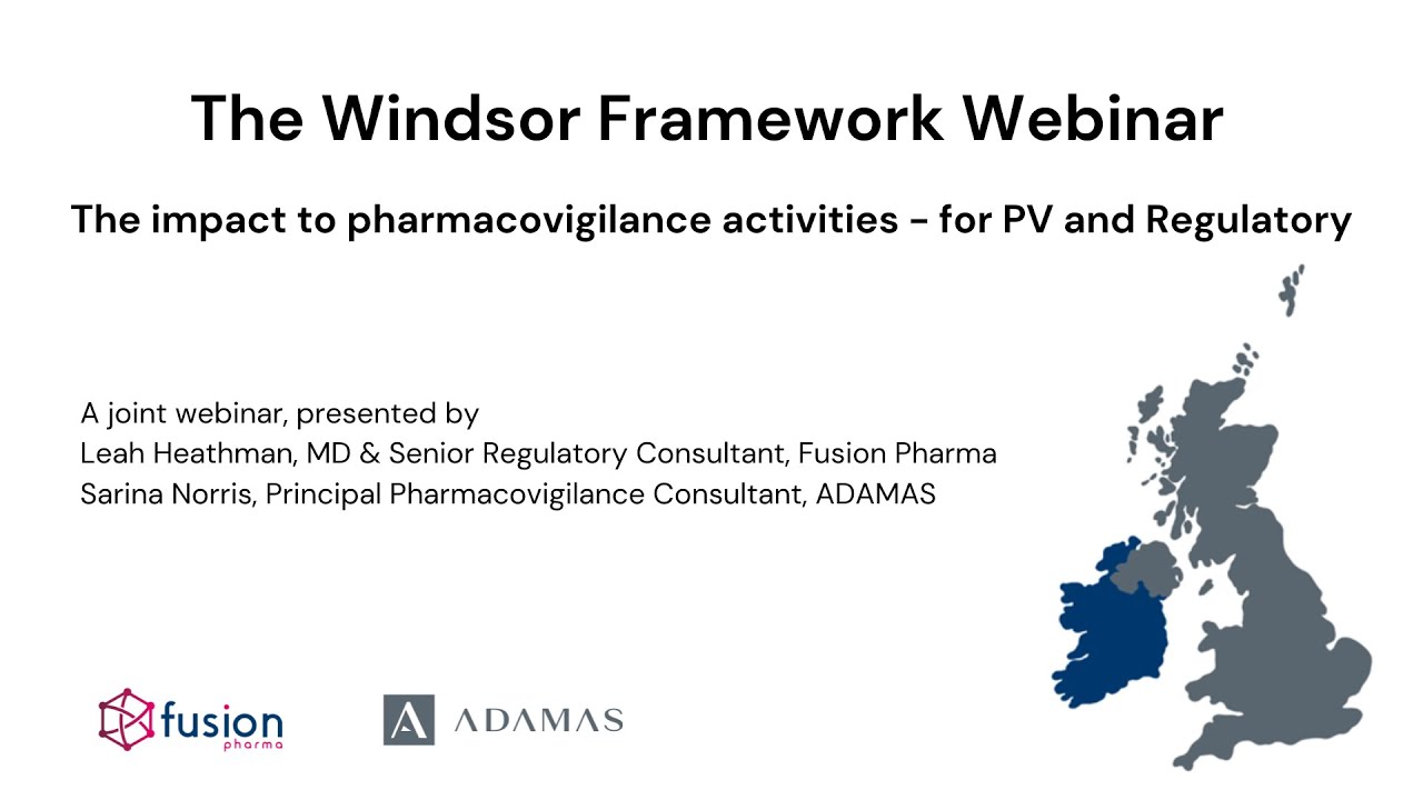 Windsor Framework Webinar - The impact to pharmacovigilance activities   for PV and Regulatory