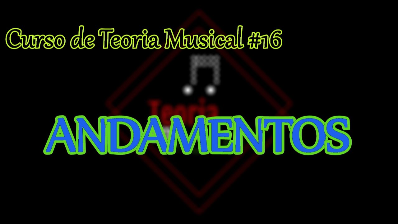 TEORIA MUSICAL #16 | ANDAMENTOS (2)