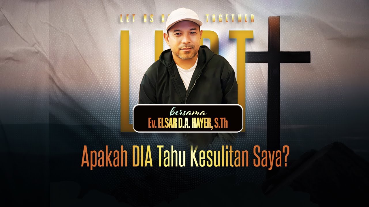 Apakah DIA Tahu Kesulitan Saya? | Let Us Reason Together💡