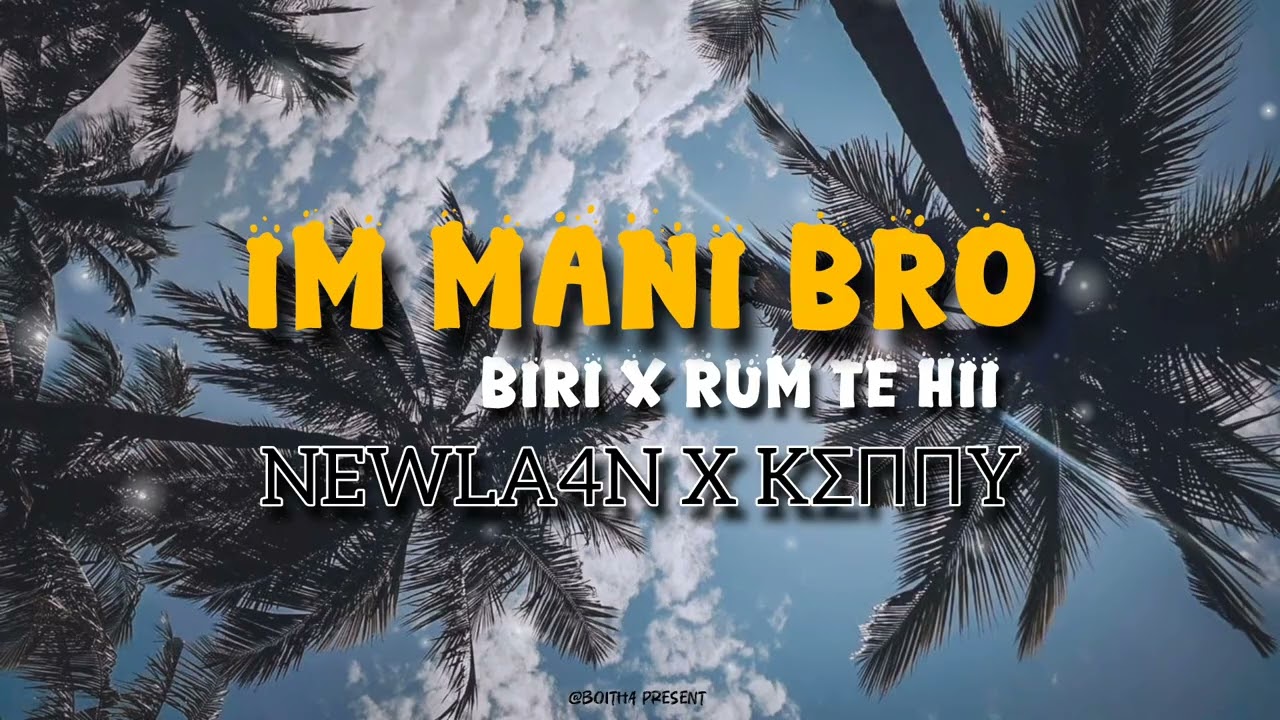 BIRI TE KHA _ BIRI X RUM TE HI NEWLLAN X KΣППY