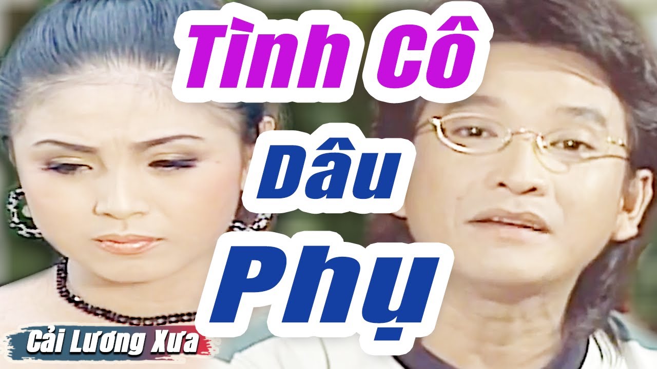 Cải Lương Xưa : Tình Cô Dâu Phụ - Trọng Phúc Mỹ Hằng Thy Trang | Cải Lương Xã Hội Mới Hay Nhất