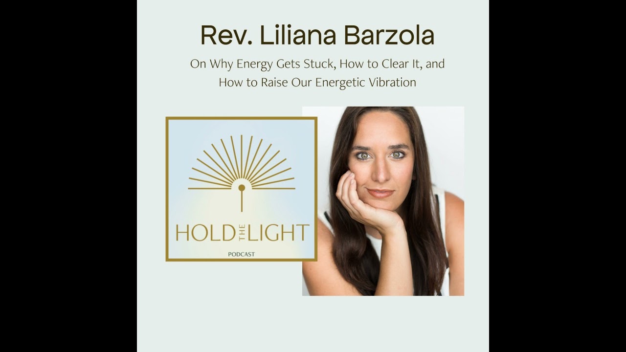 Ep. 27: Rev. Liliana Barzola, Psychic Intuitive: How to Raise Our Energetic Vibration