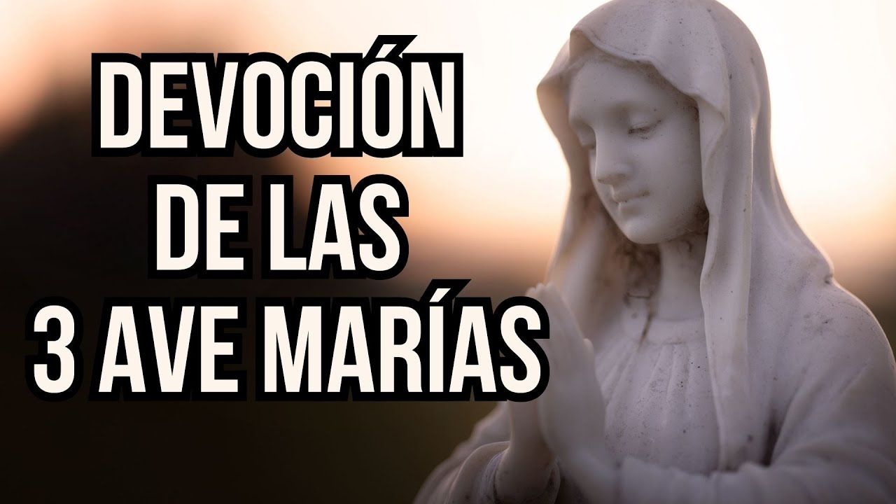 DEVOCI&Oacute;N  DE LAS 3 AVEMAR&Iacute;AS - Oraci&oacute;n Diaria