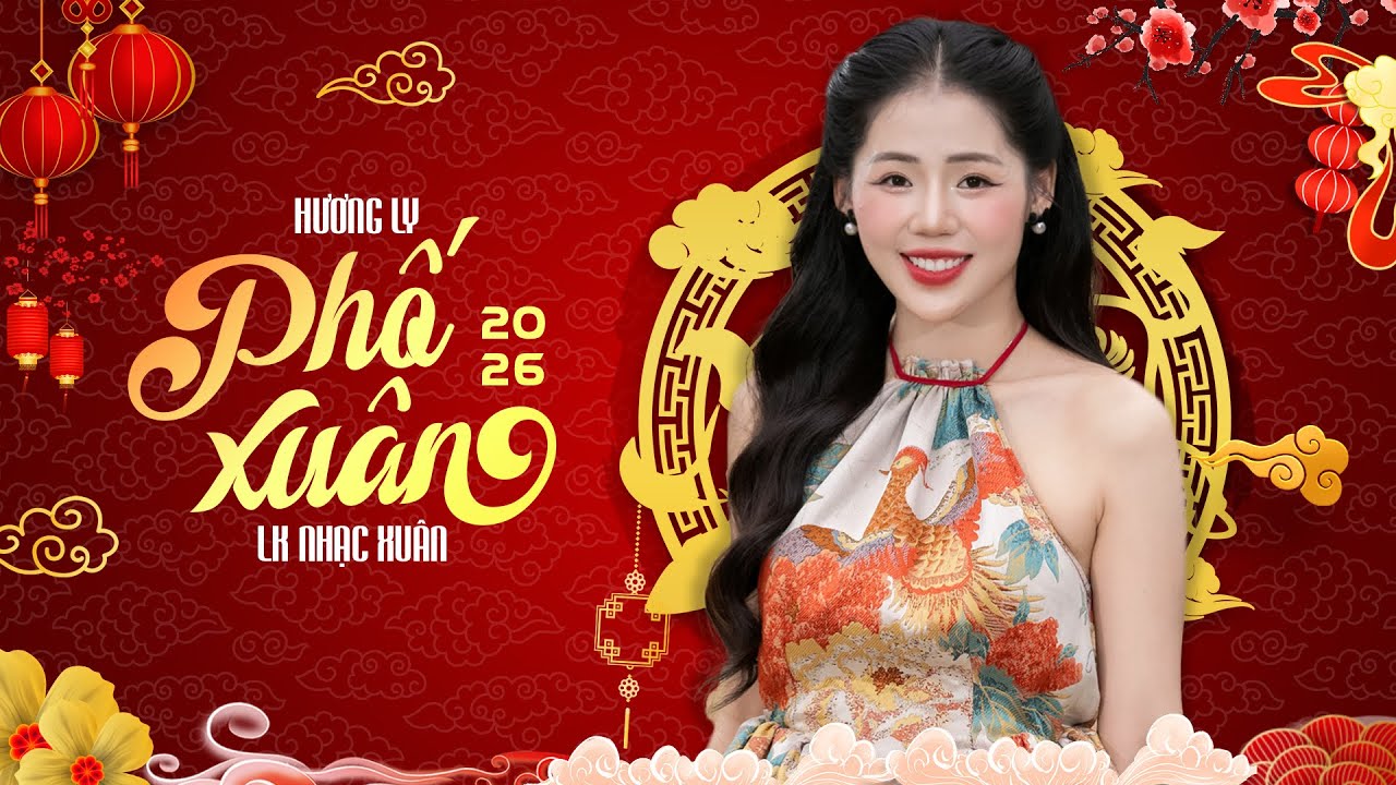Nhạc Xuân Hương Ly 2026 Remix - LK Nhạc Tết 2026 | Phố Xuân - Đoản Ca Xuân | Nghe Là Thấy Tết..