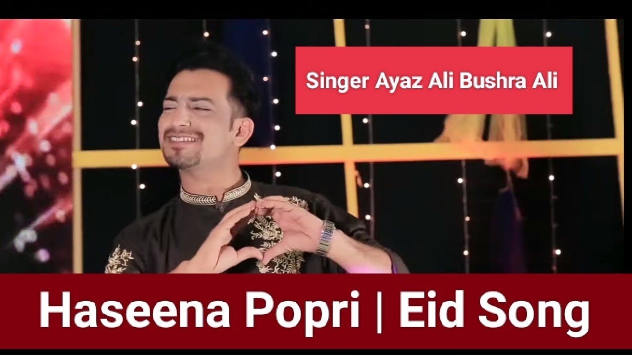 Haseena Popri | Eid Song | Ayaz Ali | Bushra Ali | 2023 New SonG | Dil San Dil Mila Sindhi Mashap