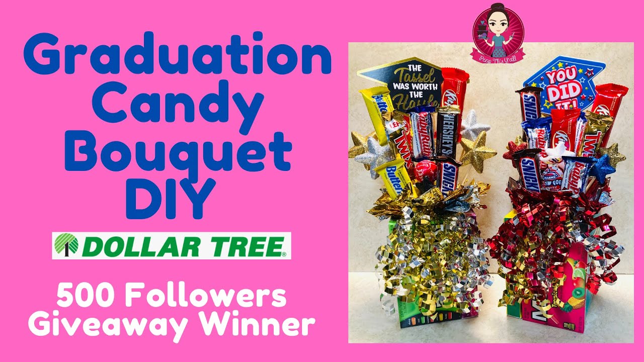 Graduation Candy Bouquet DIY & 500 Followers Giveaway WINNER! - Dollar Tree