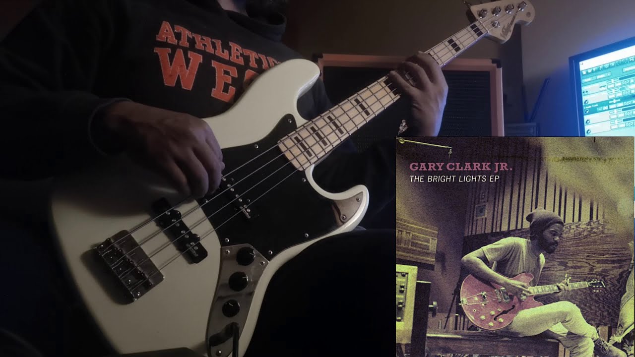 Gary Clark Jr.- Bright Lights (2011) WMG BASS COVER