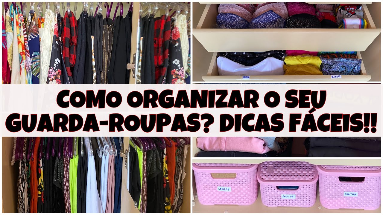 COMO ORGANIZAR UM GUARDA-ROUPAS | DICAS SIMPLES E PRÁTICAS PARA VOCÊ SE INSPIRAR!!
