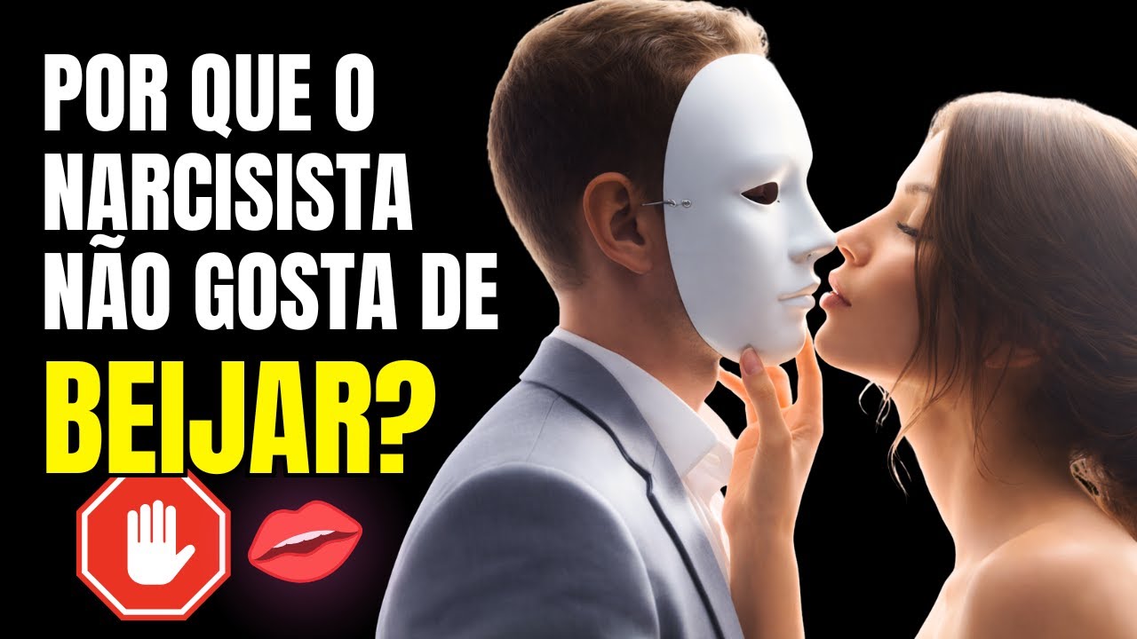 Por Que o Narcisista Não gosta de Beijar?