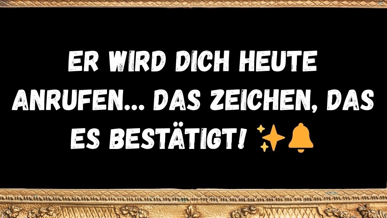 Er wird dich heute anrufen… das Zeichen, das es bestätigt! ✨🔔  NACHRICHT DER ENGEL